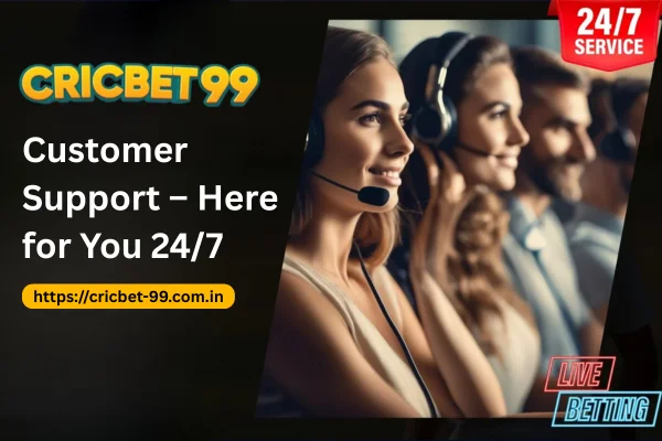 Cricbet99 Customer Support – Here for You 24_7