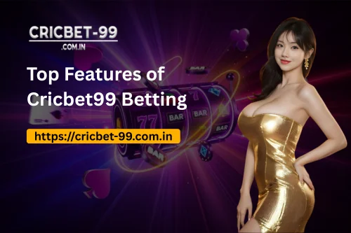 Top Features of Cricbet99 Betting